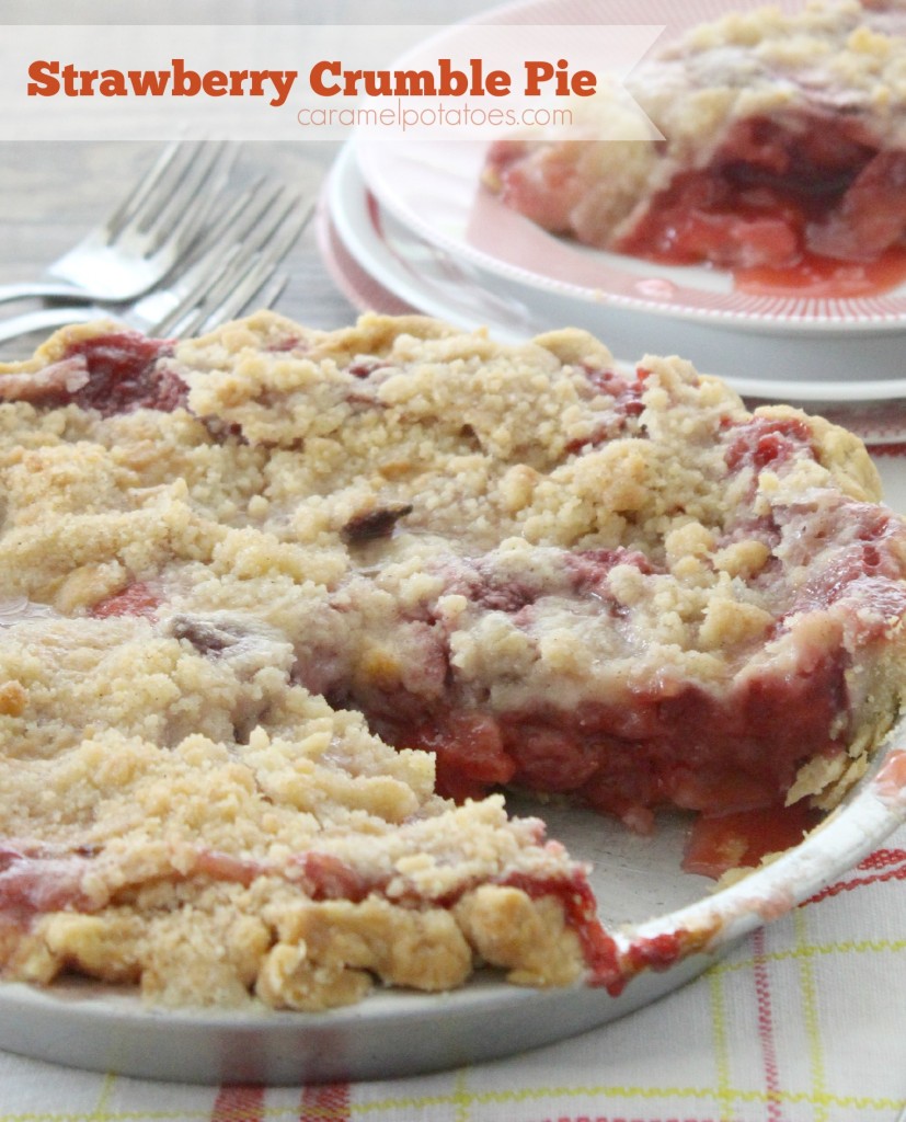 Caramel Potatoes » Strawberry Crumble Pie