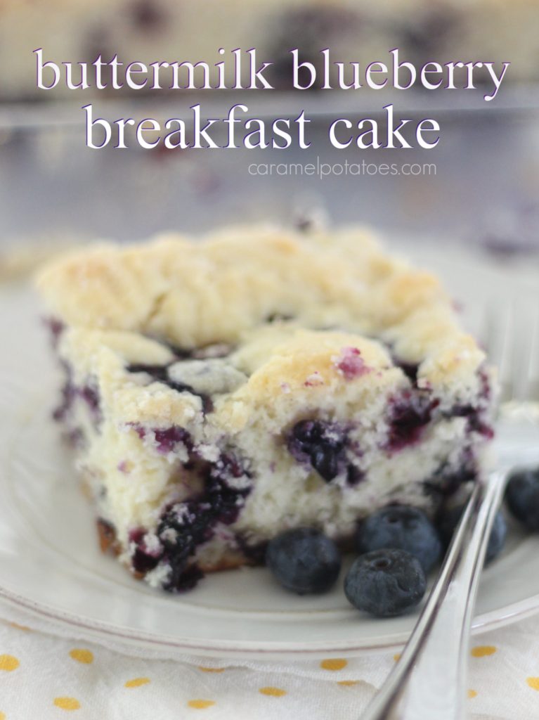 Caramel Potatoes » Buttermilk Blueberry Breakfast Cake